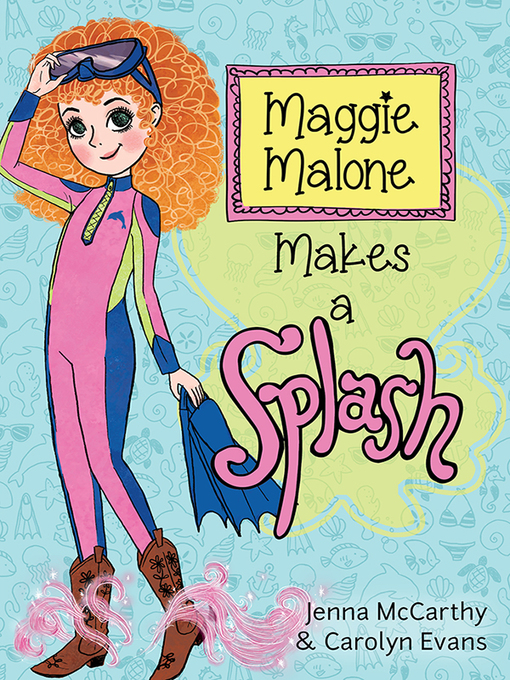 Title details for Maggie Malone Makes a Splash by Jenna McCarthy - Wait list